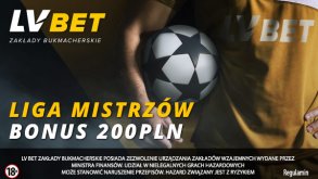 Bonus 200 PLN w LV BET na Ligę Mistrzów