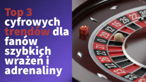 Top 3 cyfrowych trendów dla fanów szybkich wrażeń i adrenaliny