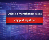 Opinie o Marathonbet Polska – czy jest legalny?
